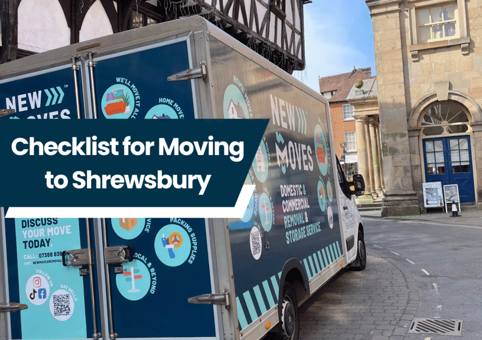New Moves Removals branded van parked on a street in Shrewsbury town centre, with text reading 'Checklist for Moving to Shrewsbury'